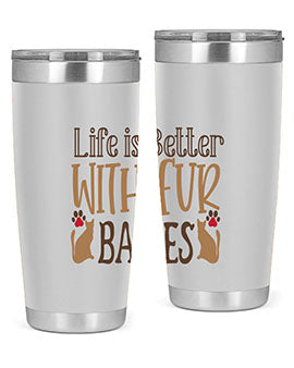 Life is Better With Fur Babies Style 19#- cat- Tumbler