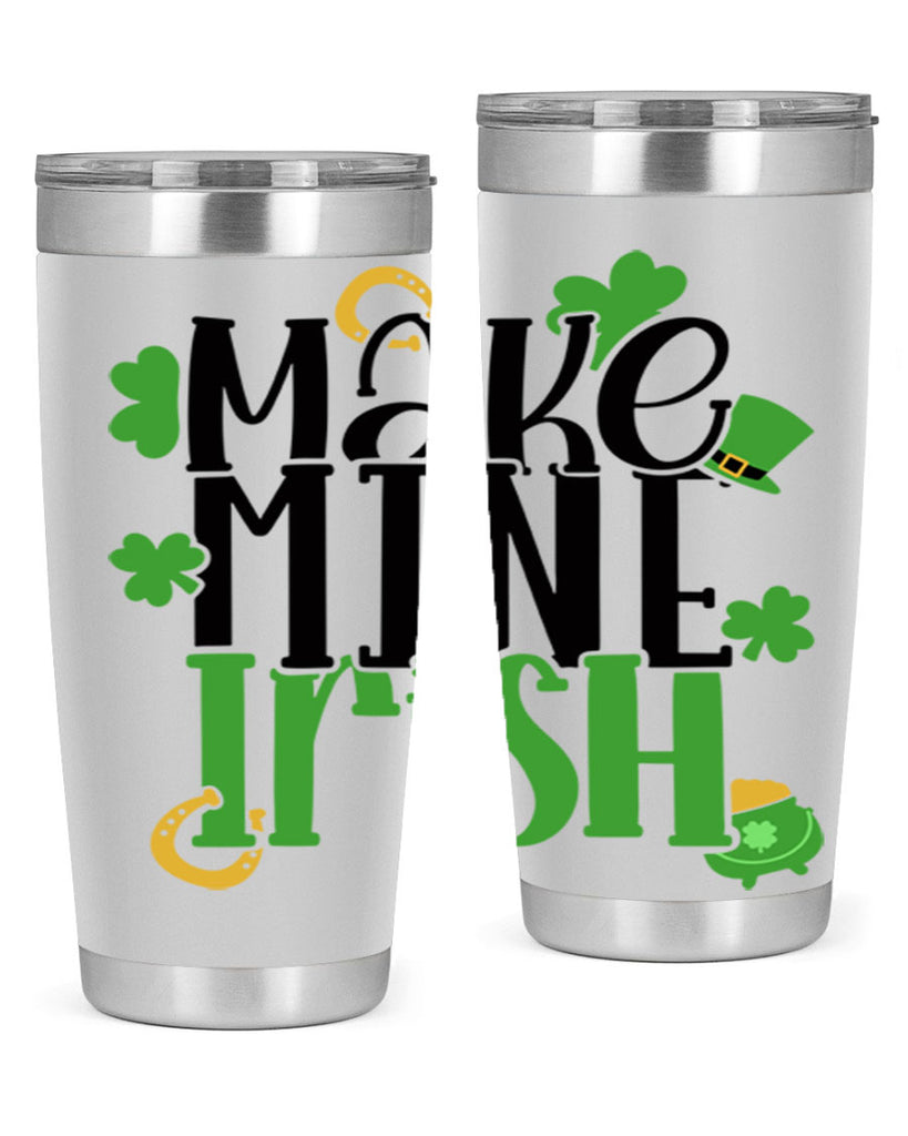 Make Mine Irish Style 49#- St Patricks Day- Tumbler