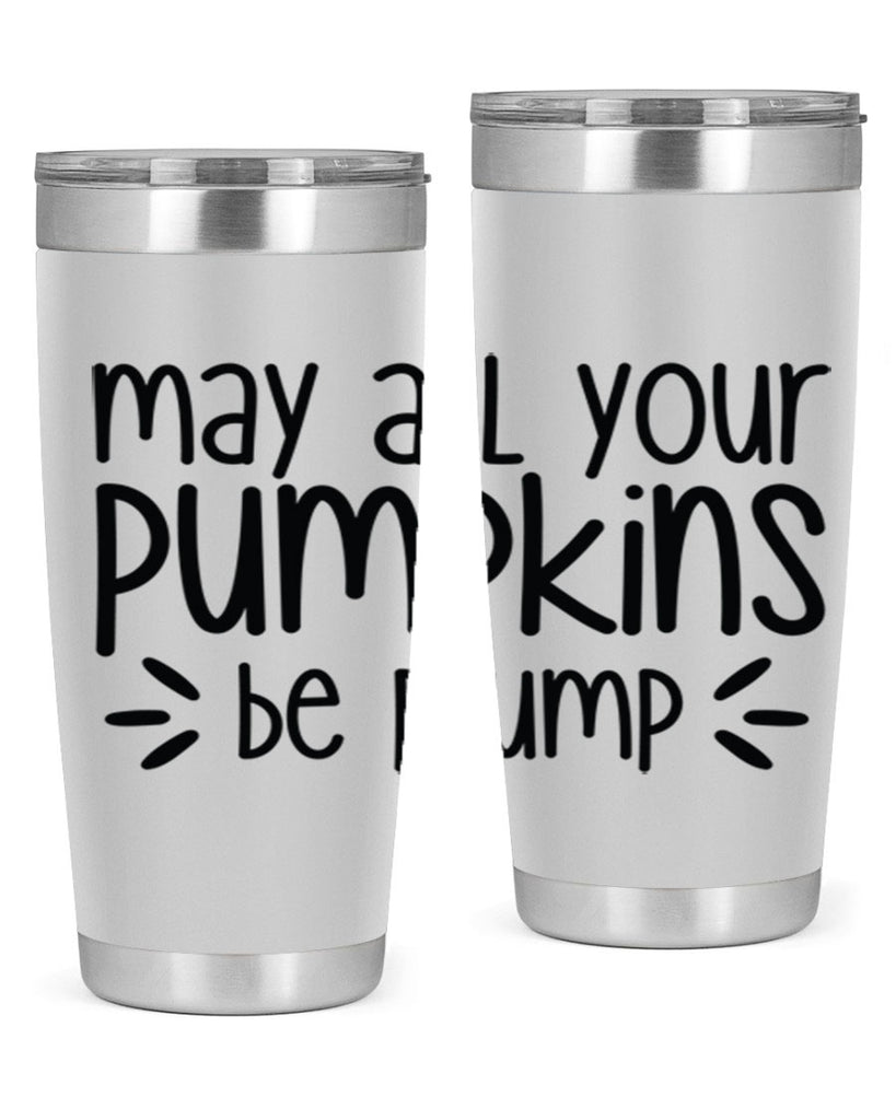 May All Your Pumpkins Be Plump 422#- fall- Tumbler
