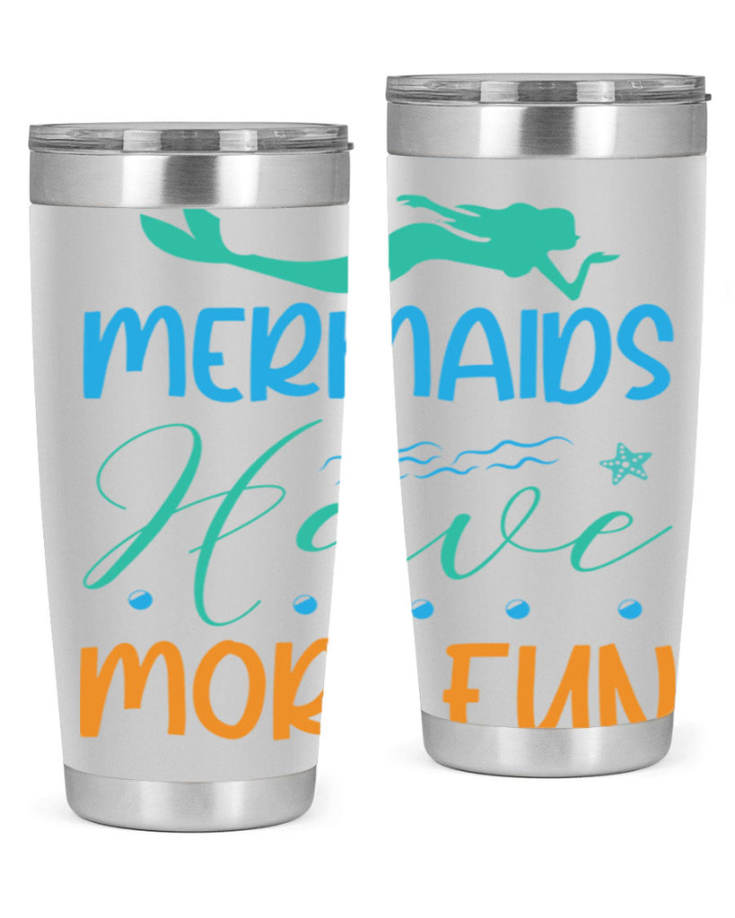 Mermaids Have More Fun 495#- mermaid- Tumbler