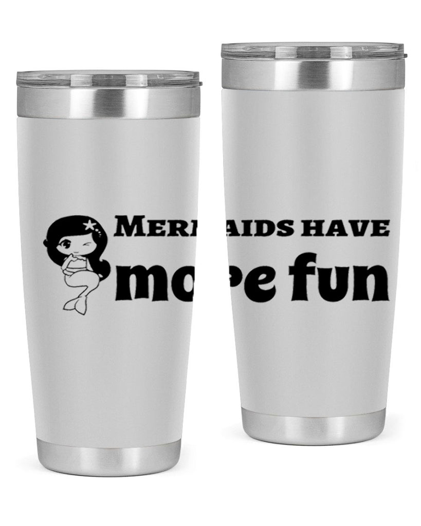 Mermaids have more fun 490#- mermaid- Tumbler