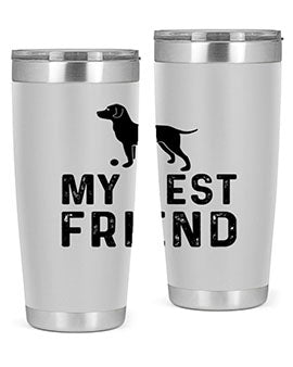 My Best Friend Style 38#- dog- Tumbler