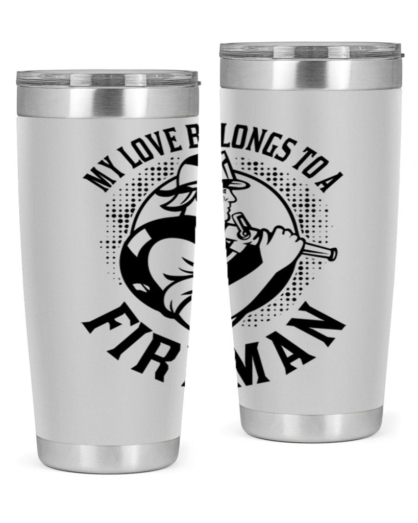 My love belongs Style 50#- fire fighter- tumbler