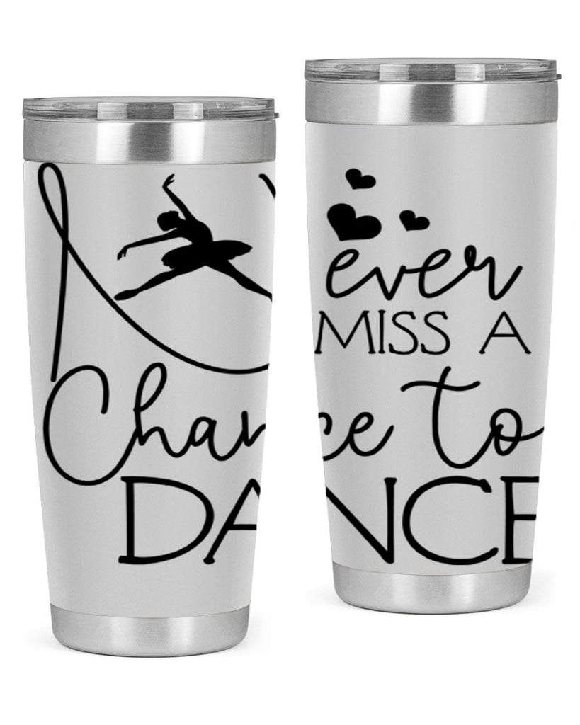 Never Miss a Chance to Dance 62#- ballet- Tumbler