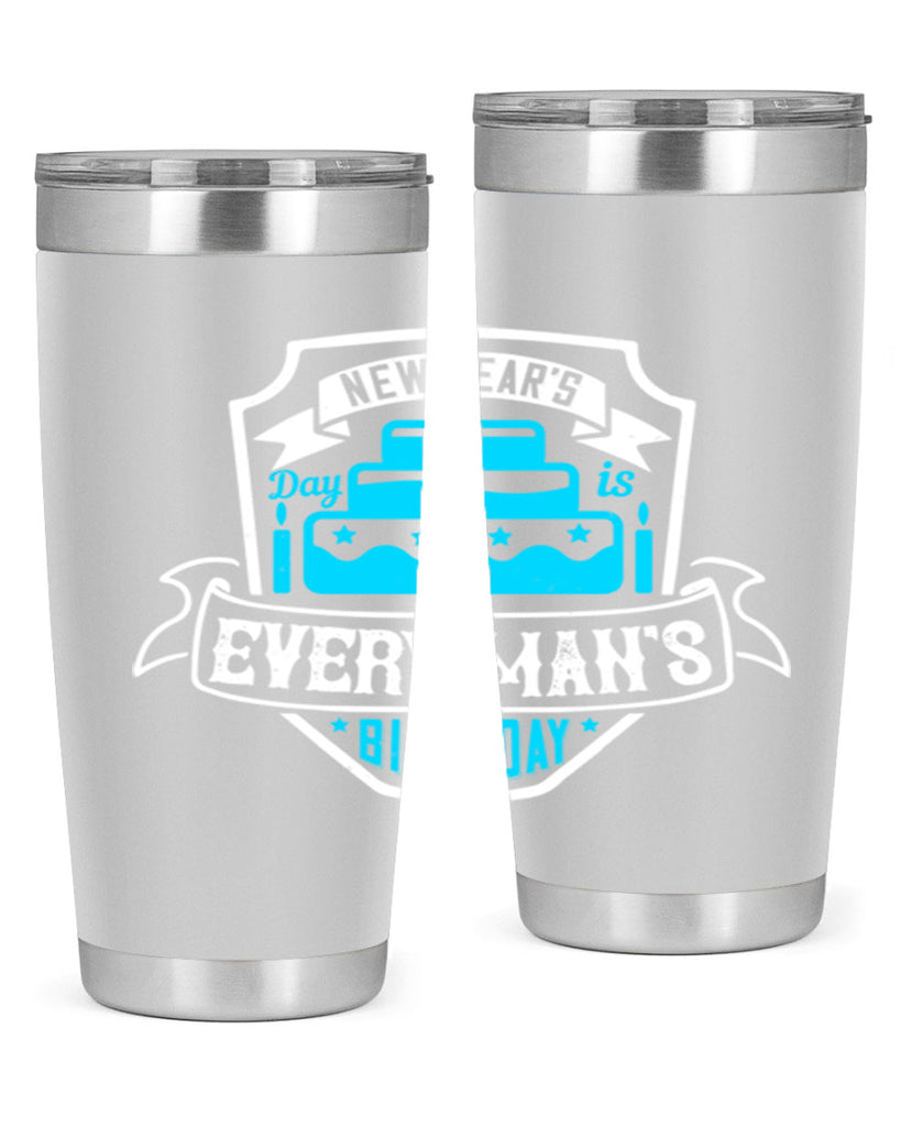 New Years Day is every mans birthday Style 55#- birthday- tumbler