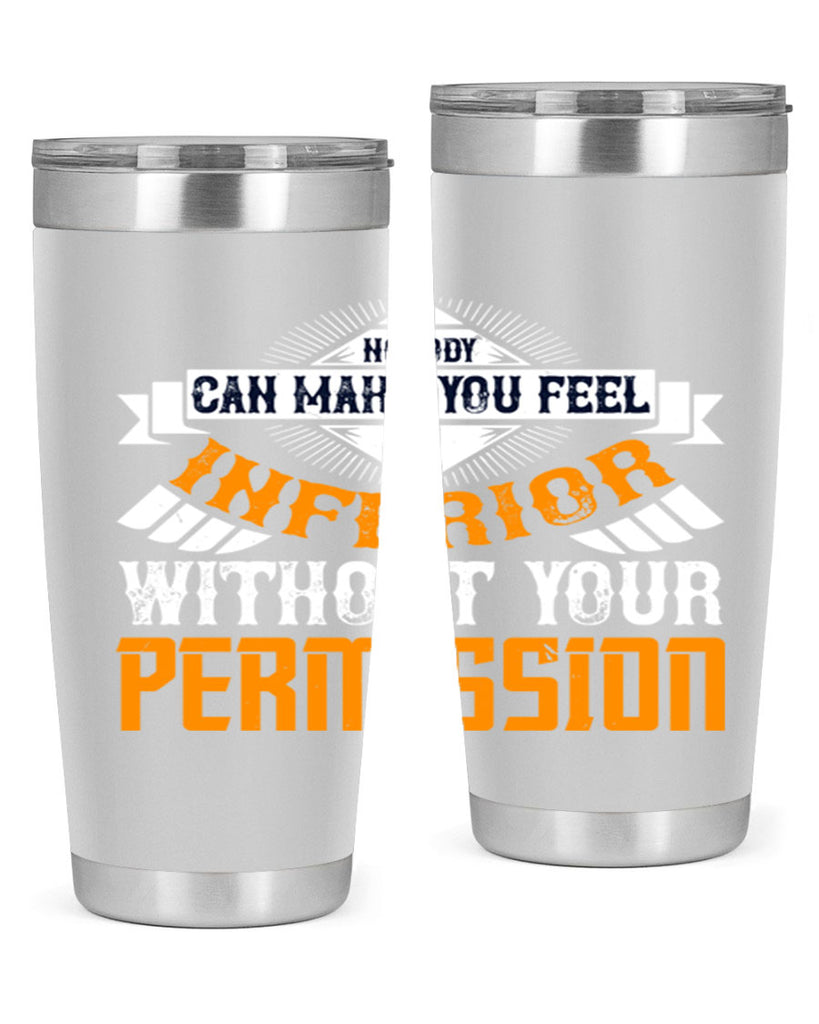 Nobody can make you feel inferior without your permission Style 43#- womens day- Tumbler