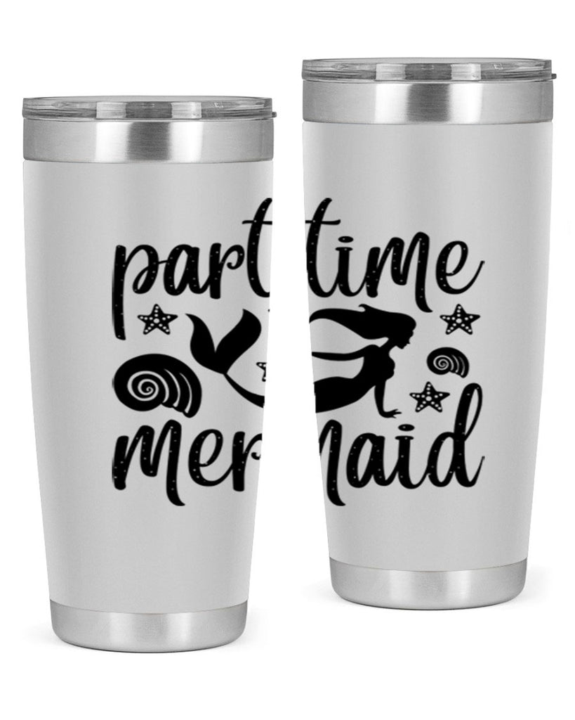 Part time mermaid design 536#- mermaid- Tumbler