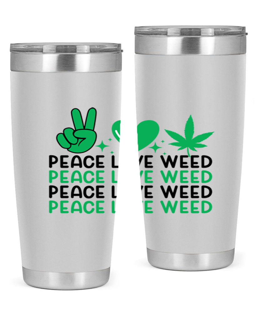 Peace Love Weed 219#- marijuana- Tumbler