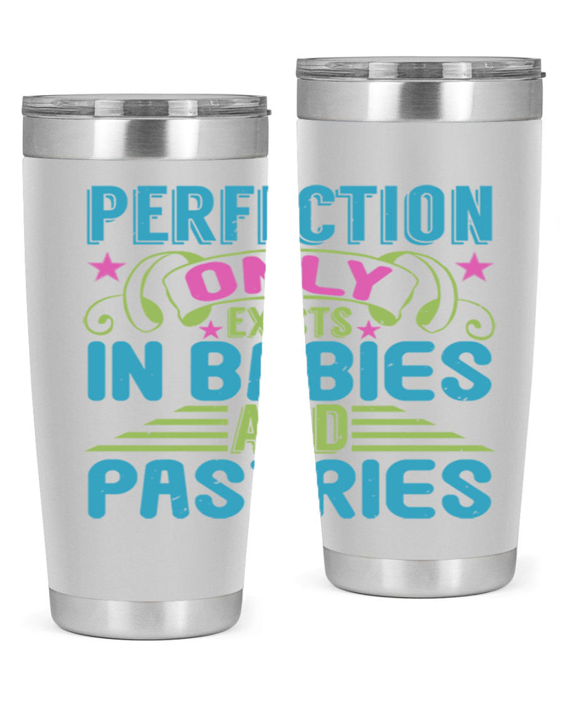 Perfection only exists in babies and pastires Style 182#- baby- tumbler