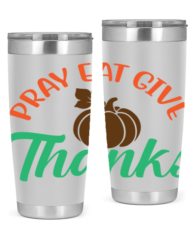 Pray Eat Give Thanks 519#- fall- Tumbler
