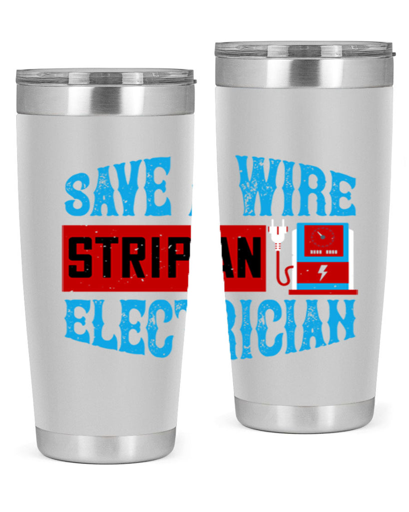 Save a wire strip an electrician Style 13#- electrician- tumbler