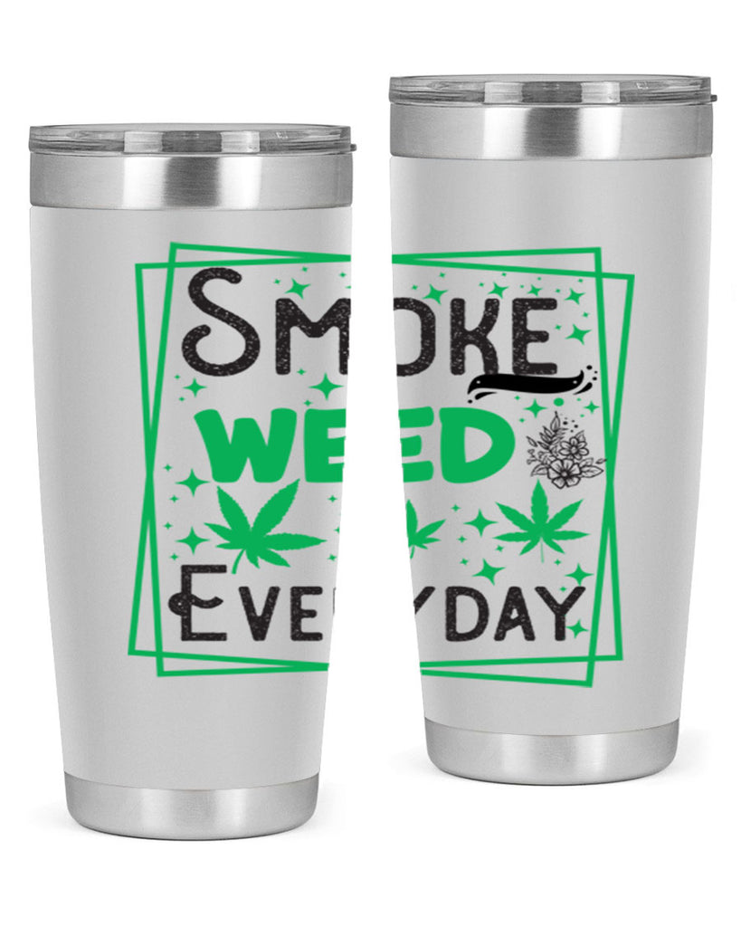 Smoke Weed Everyday 237#- marijuana- Tumbler