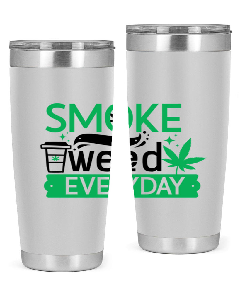 Smoke weed Everyday 245#- marijuana- Tumbler