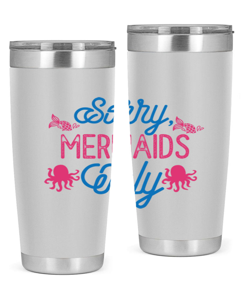 Sorry Mermaids Only 608#- mermaid- Tumbler