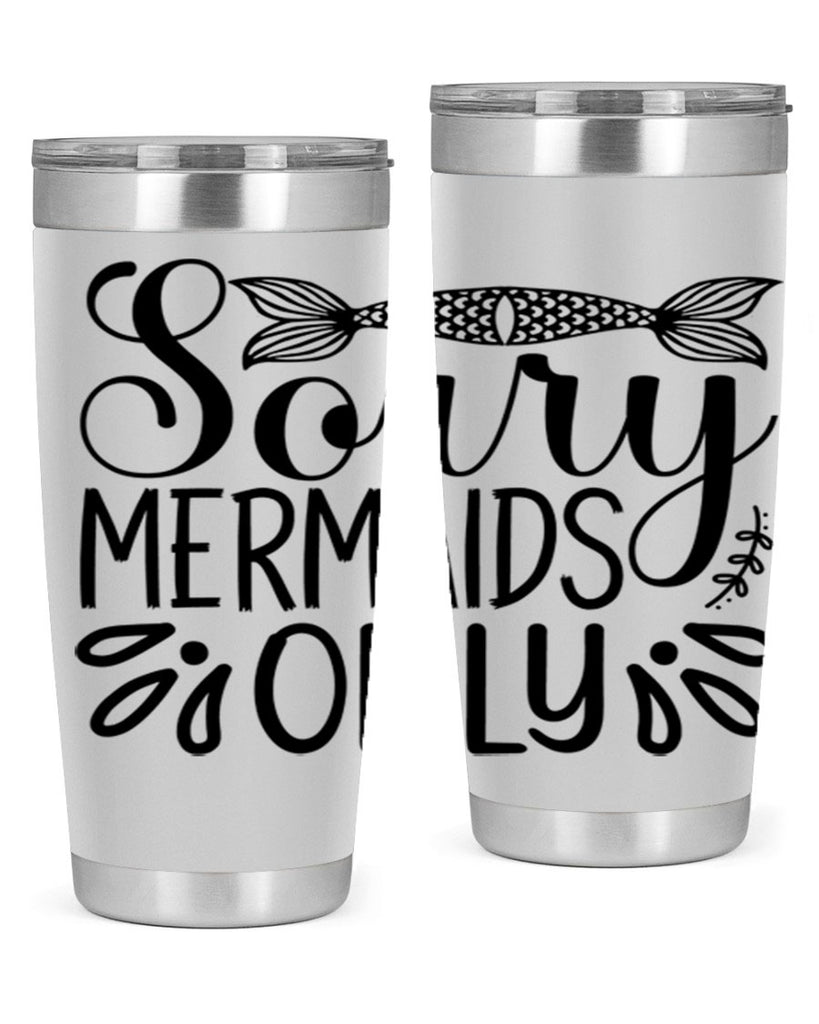 Sorry Mermaids Only 615#- mermaid- Tumbler