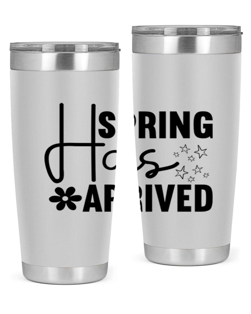 Spring Has Arrived 426#- spring- Tumbler