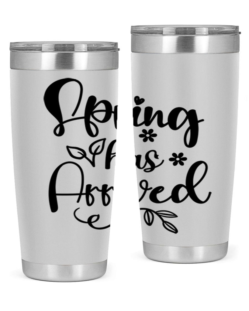 Spring Has Arrived 428#- spring- Tumbler