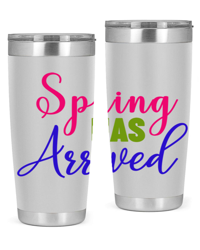 Spring Has Arrived 429#- spring- Tumbler