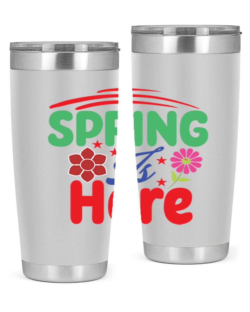Spring Is Here 448#- spring- Tumbler