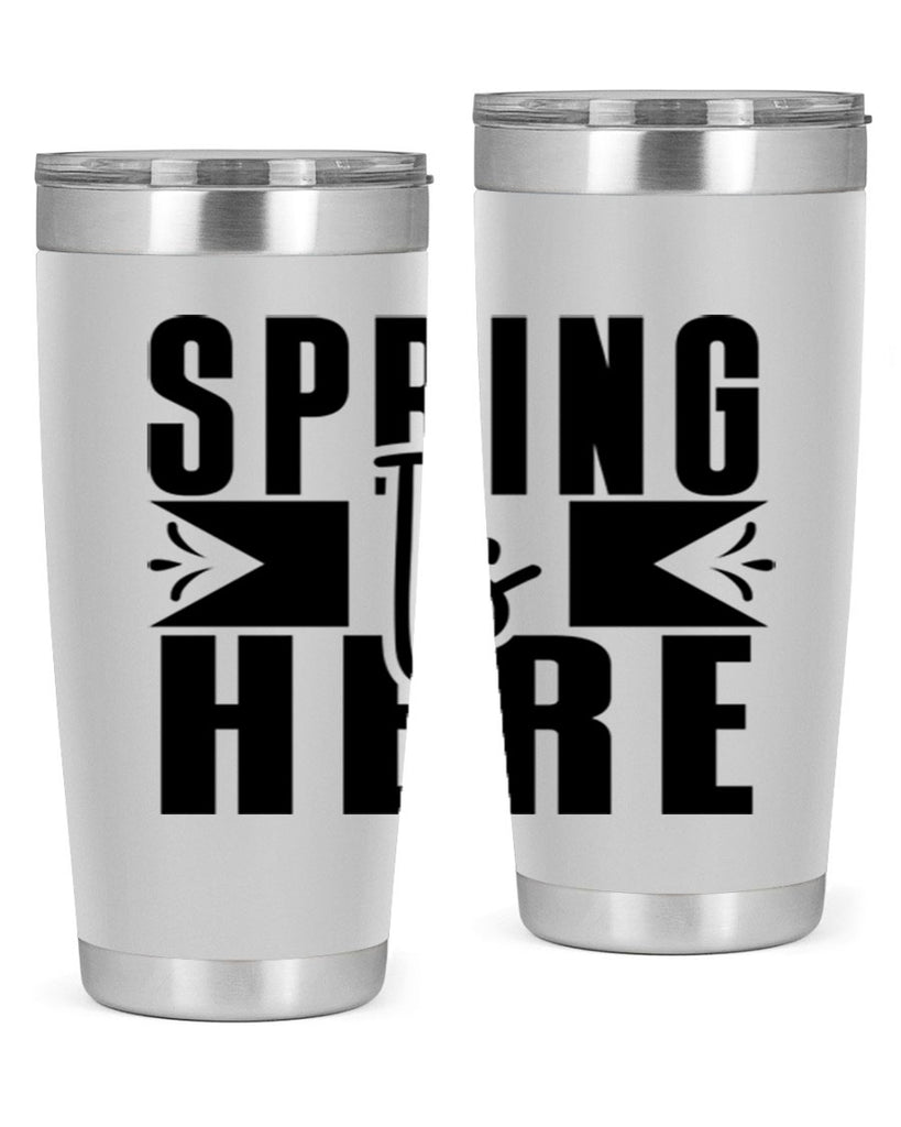 Spring Is Here 452#- spring- Tumbler