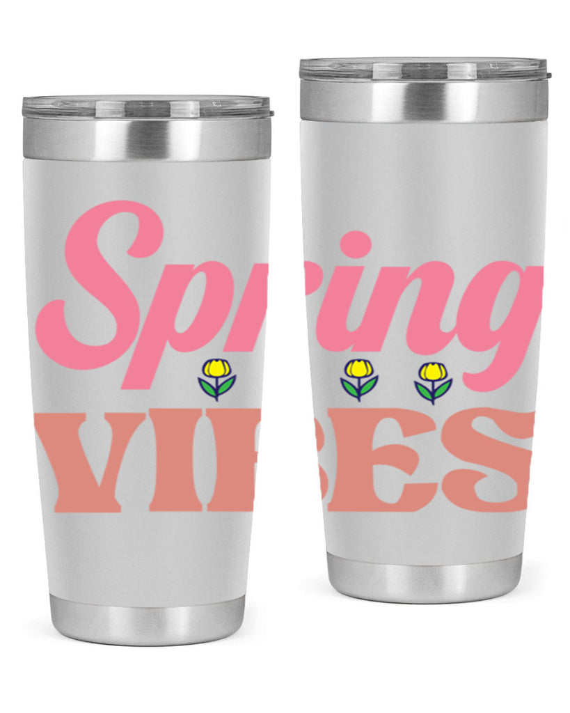 Spring Vibes  520#- spring- Tumbler