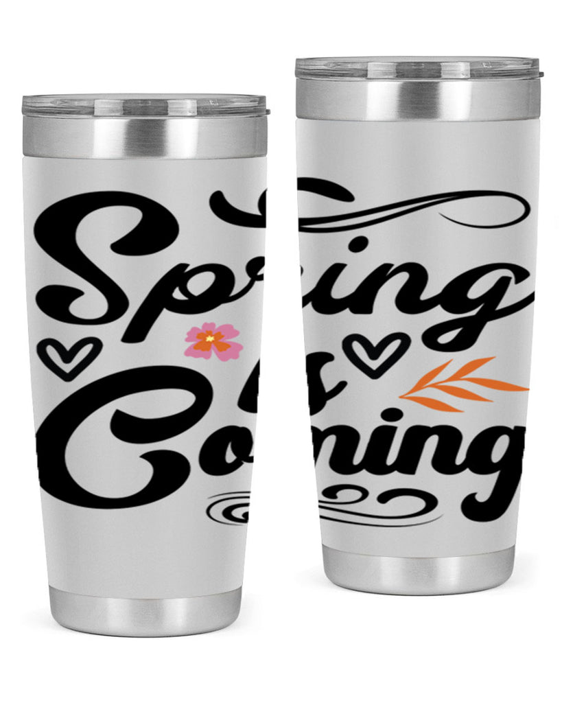 Spring is Coming  496#- spring- Tumbler