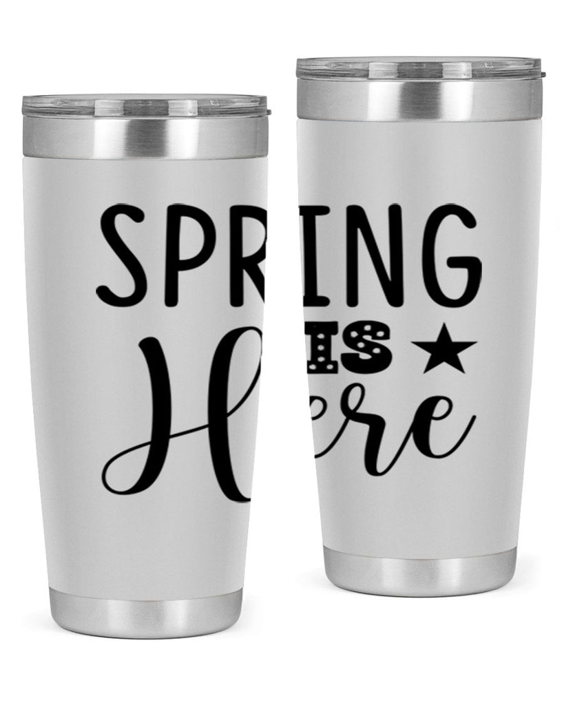 Spring is Here 450#- spring- Tumbler