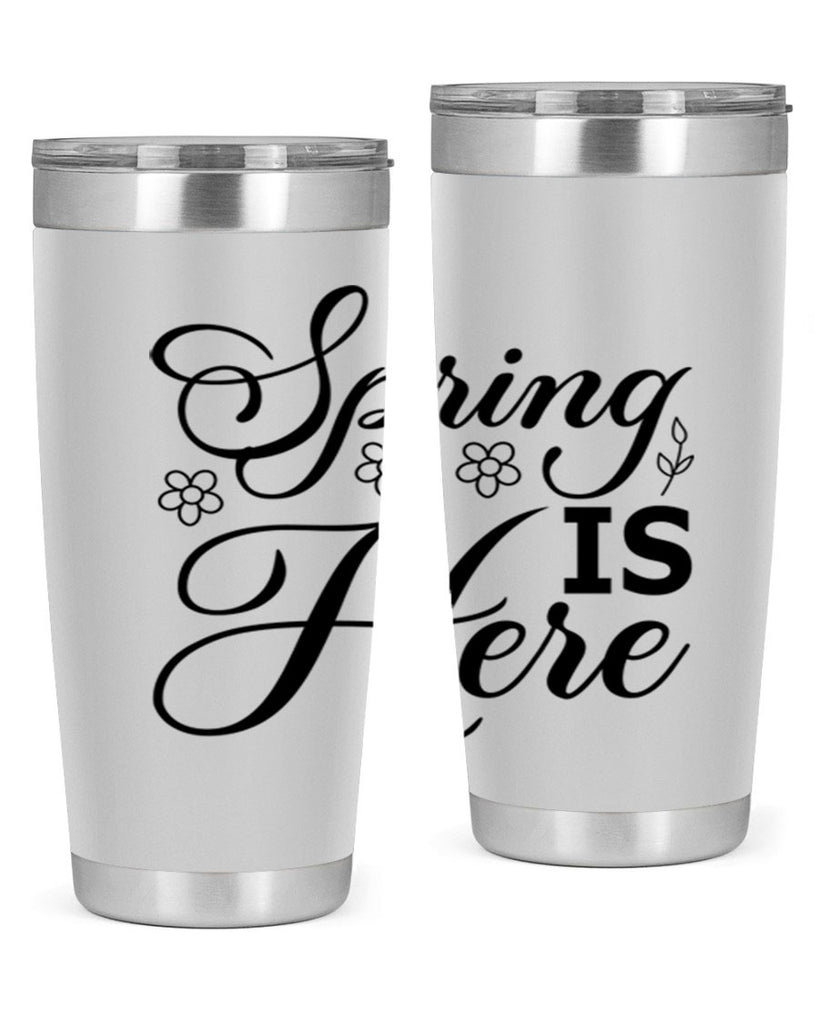 Spring is here  499#- spring- Tumbler