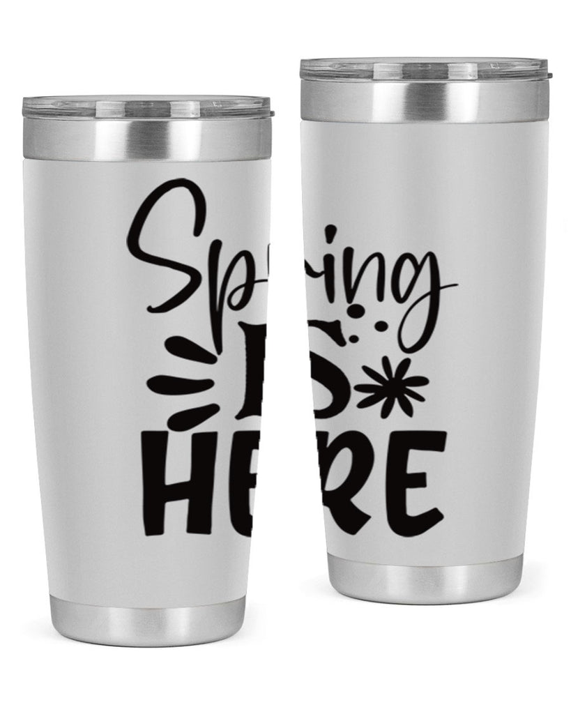 Spring is here 9#- spring- Tumbler