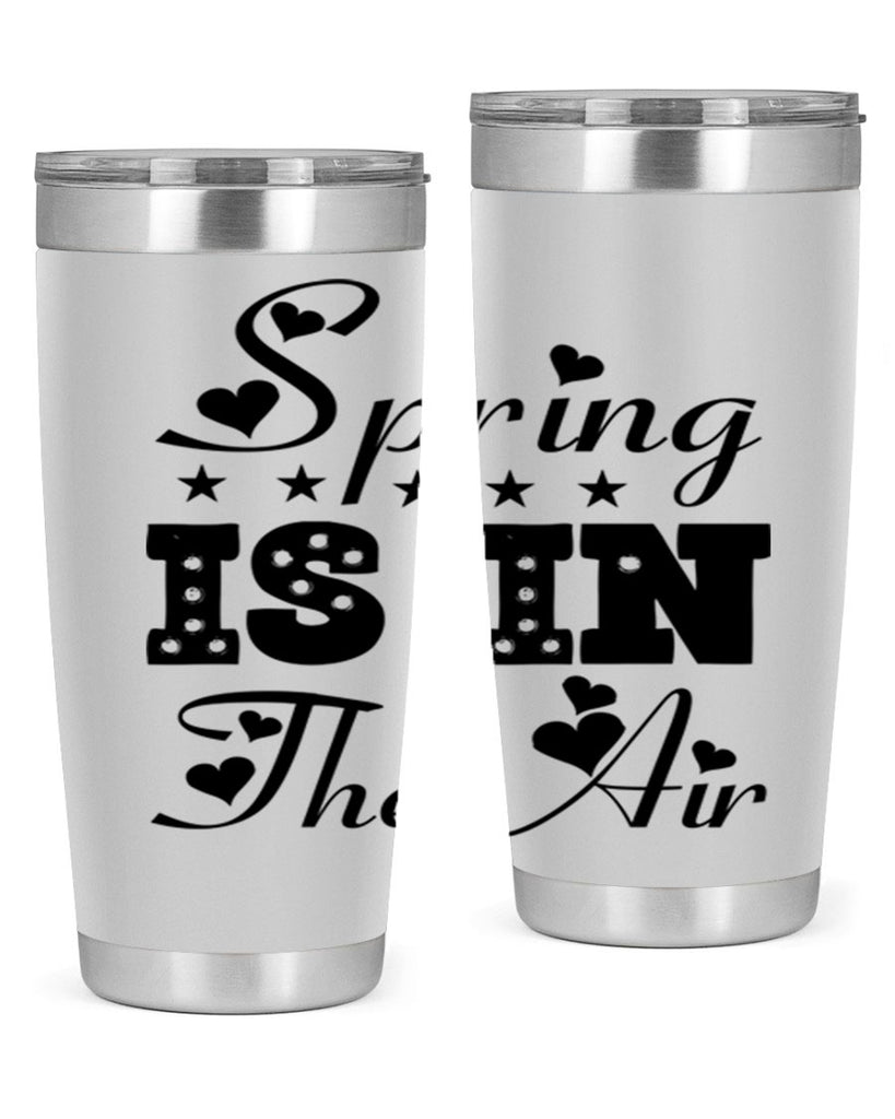 Spring is in the Air 463#- spring- Tumbler