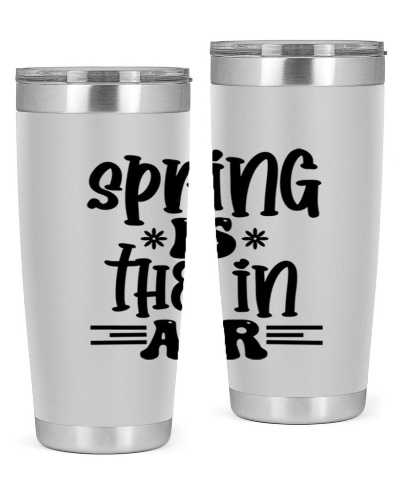 Spring is the in air 508#- spring- Tumbler