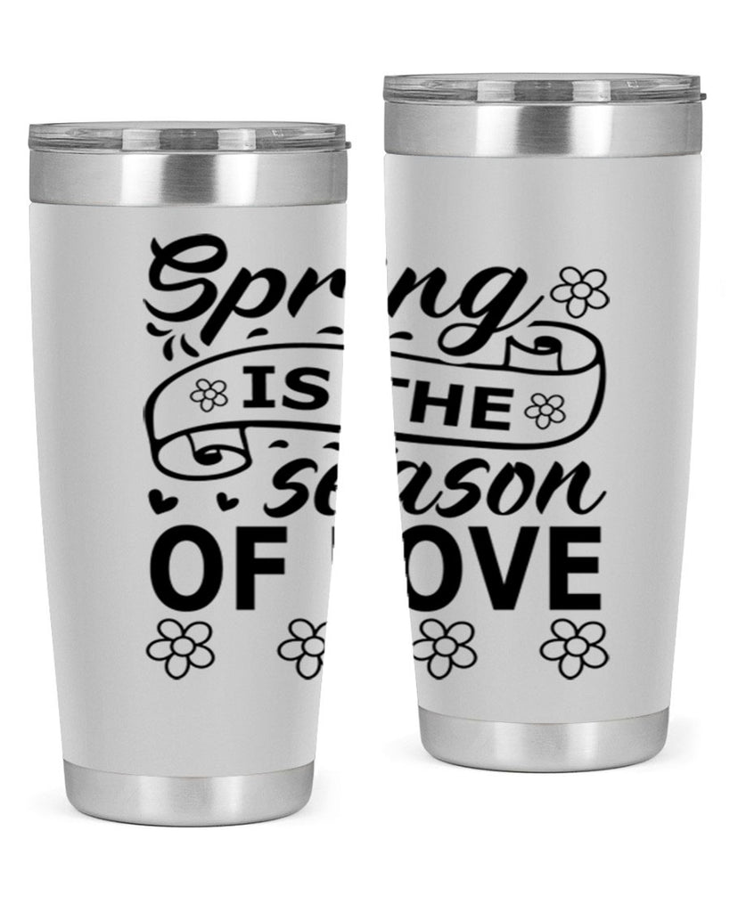 Spring is the season of 510#- spring- Tumbler
