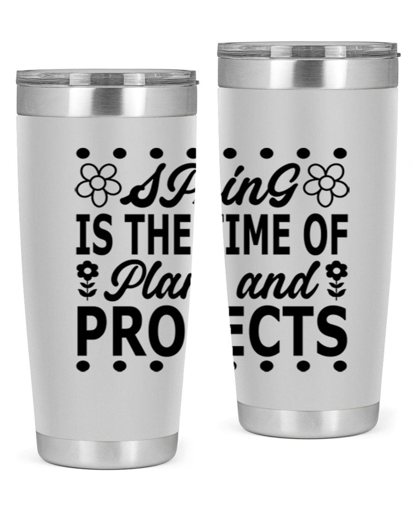 Spring is the time of 511#- spring- Tumbler