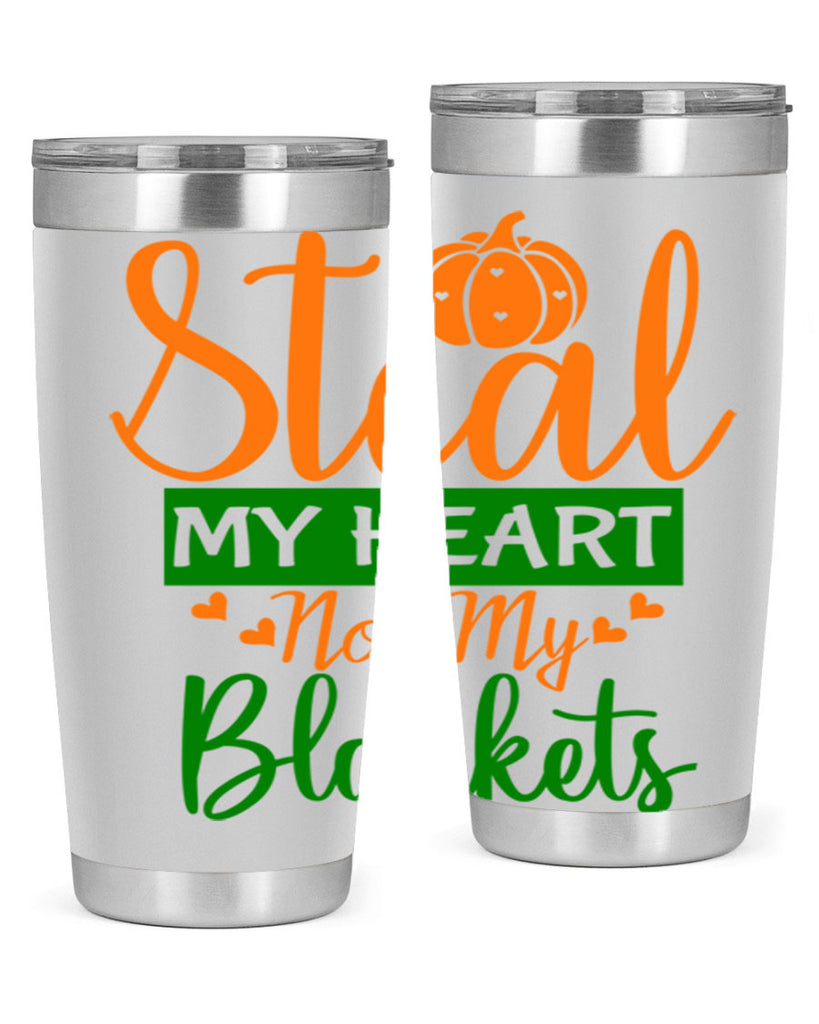 Steal My Heart Not My Blankets 576#- fall- Tumbler