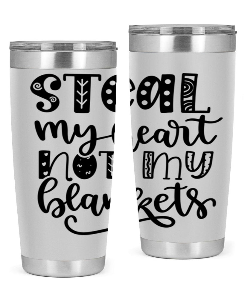 Steal My Heart Not My Blankets 577#- fall- Tumbler