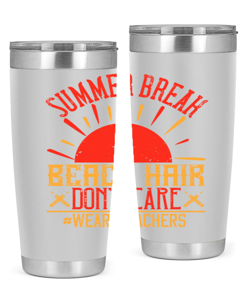 Summer break beach hair don’t care WeAreTeachers Style 19#- teacher- tumbler