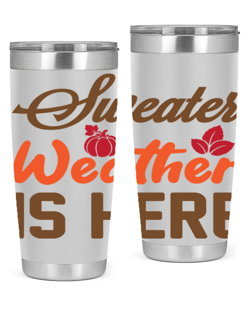 Sweater Weather is Here 585#- fall- Tumbler