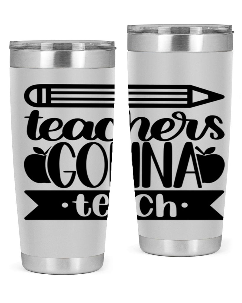 Teachers Gonna Teach Style 44#- teacher- tumbler