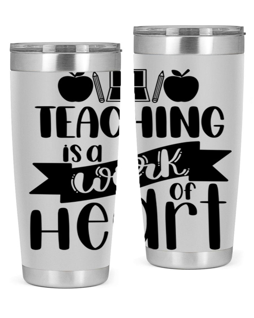 Teaching Is A Work Of Heart Style 42#- teacher- tumbler