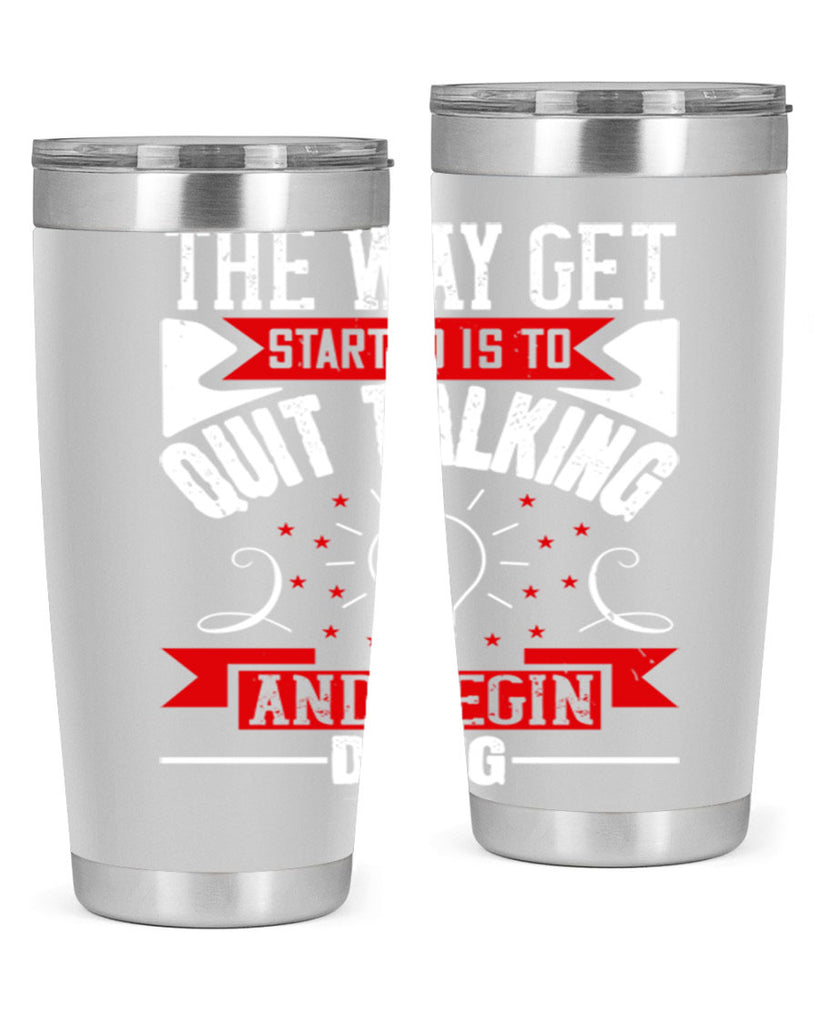 The Way Get Started Is To Quit Talking And Begin Doing Style 14#- motivation- Tumbler