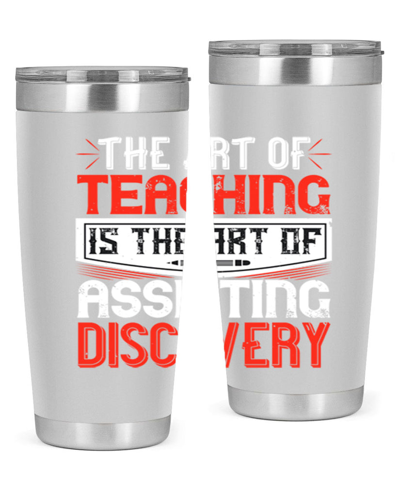 The art of teaching is the art of assisting discovery Style 6#- teacher- tumbler