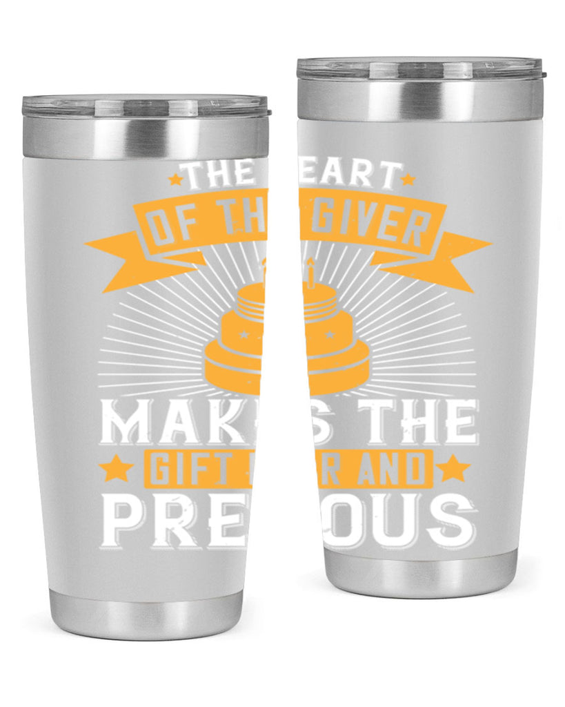 The heart of the giver makes the gift dear and precious Style 37#- birthday- tumbler