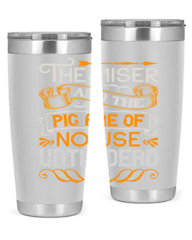 The miser and the pig are of no use until dead Style 23#- pig- Tumbler