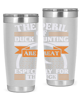 The perils of duck hunting are great especially for he duck Style 15#- duck- Tumbler