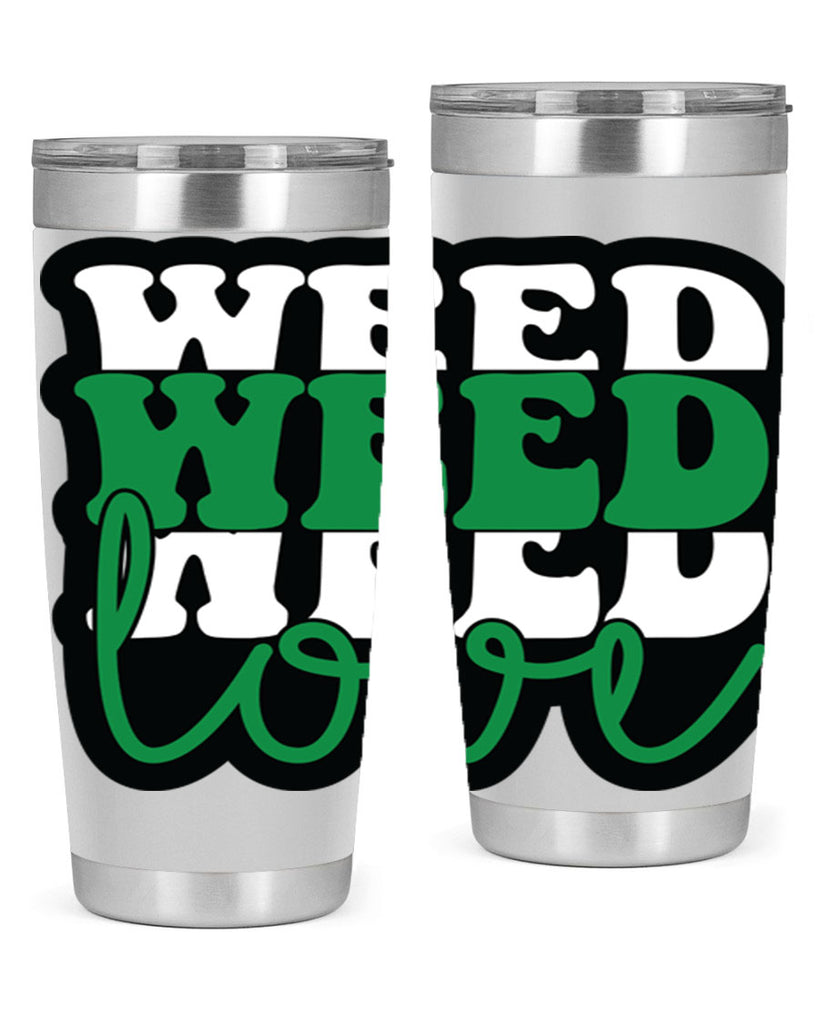 Weed love 298#- marijuana- Tumbler