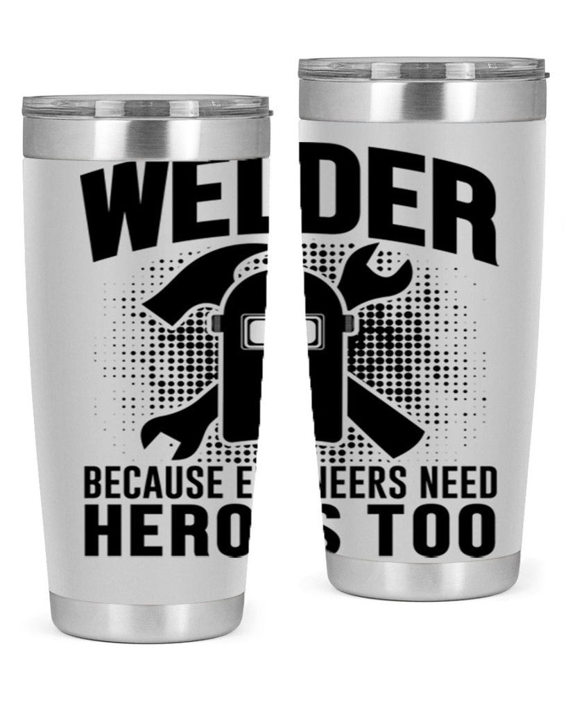 Welder because Style 6#- welder- tumbler