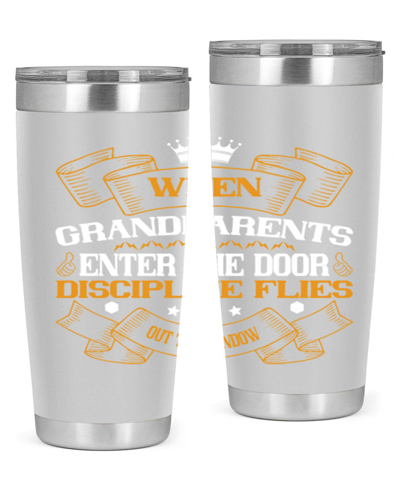 When grandparents enter the door discipline flies out the window 47#- grandma - nana- Tumbler