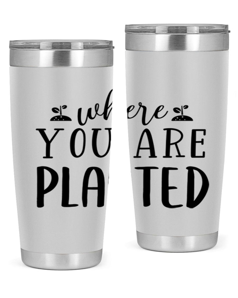 Where you are planted design 601#- spring- Tumbler