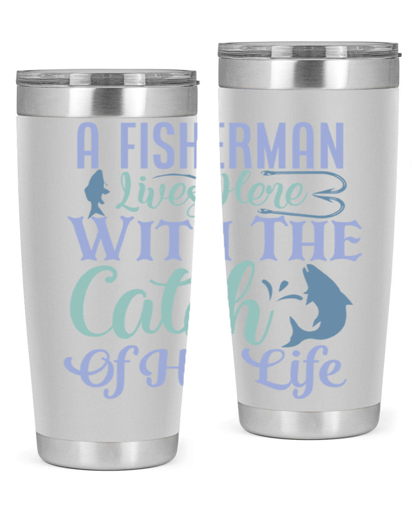 a fisherman lives here with the catch of his life 229#- fishing- Tumbler