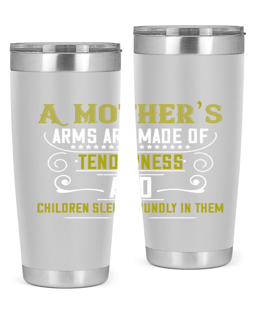 a maothers arms are made of 249#- mom- Tumbler